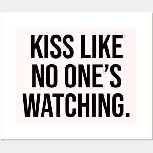 Kiss like no One is watching Quotes Posters and Art